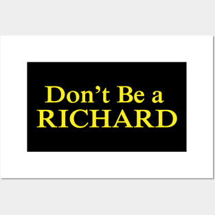 dont be a richard Posters and Art